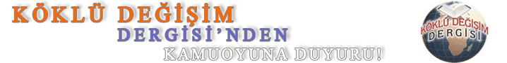 KÖKLÜ DEĞİŞİM DERGİSİ'NDEN KAMUOYUNA DUYURU!